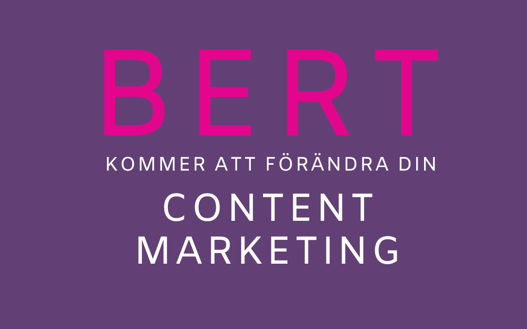 BERT kommer förändra din Content Marketing