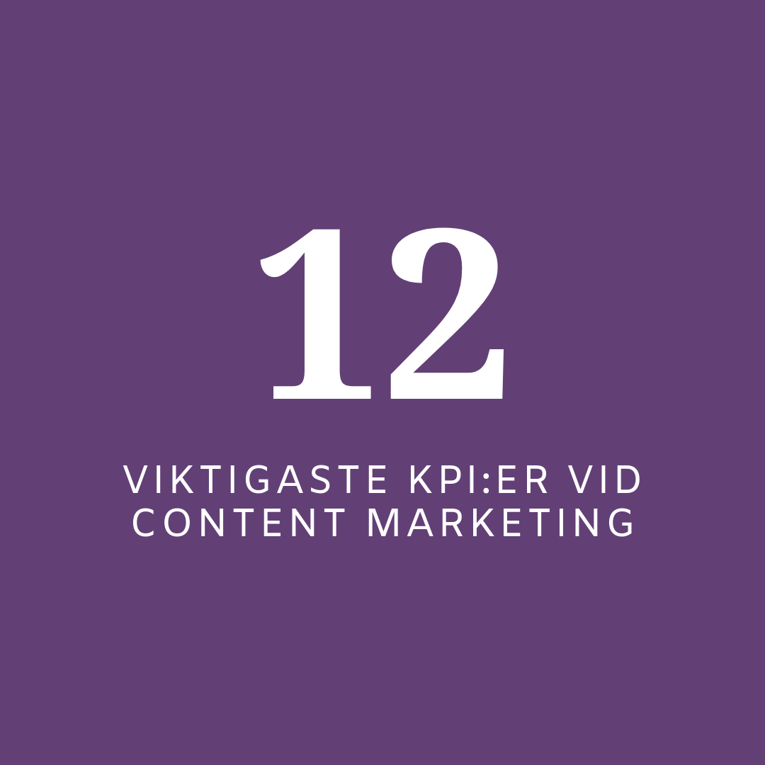 12 viktigaste KPI er vid Content Marketing MAGNUS ÄNG