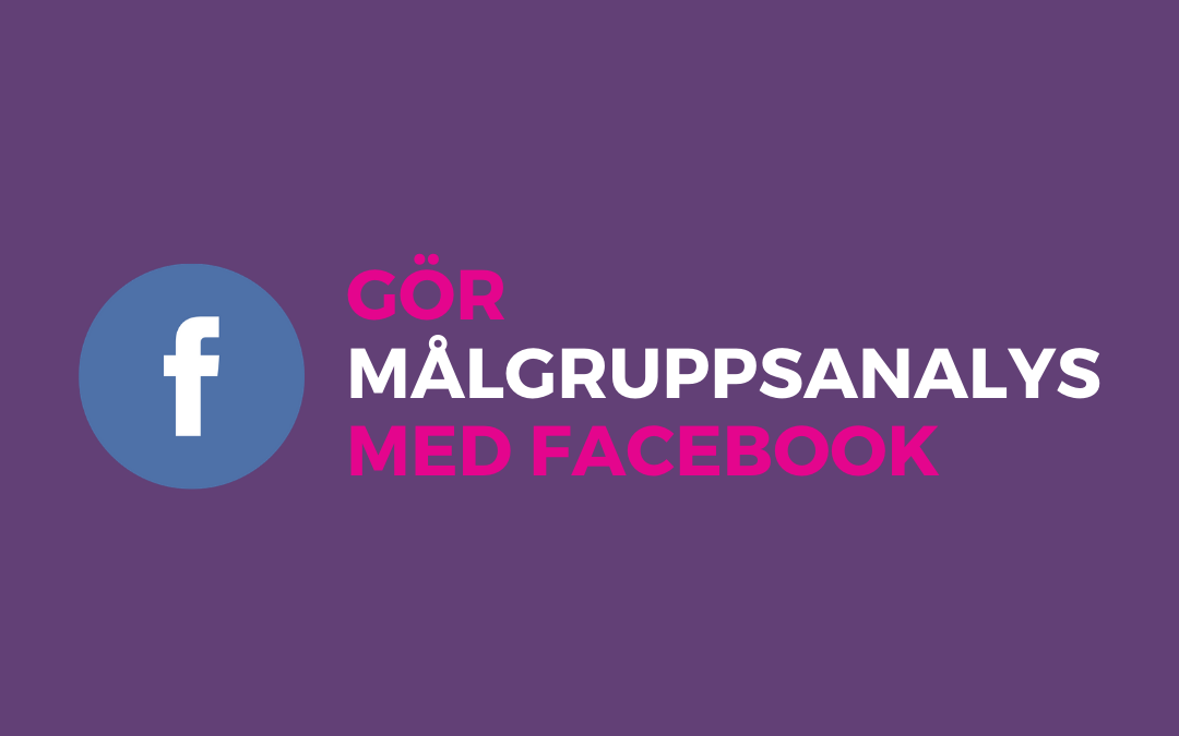 Undersök målgruppens storlek med facebook Ads Manager