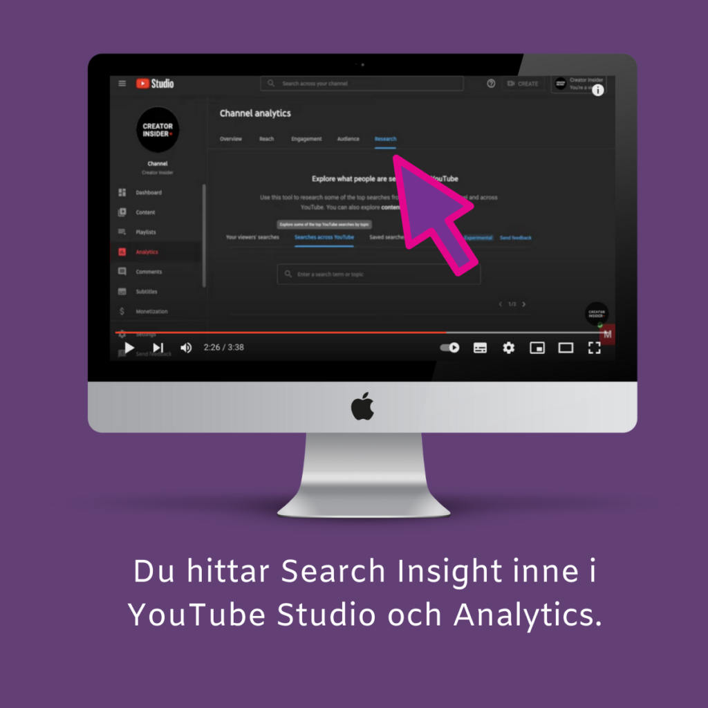 Search Insight hittar du i YouTube Studio och inne i Analytics.